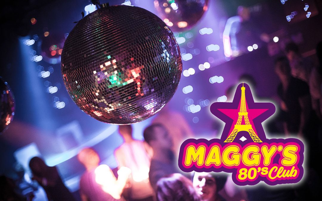 Maggy’s 80’s Club